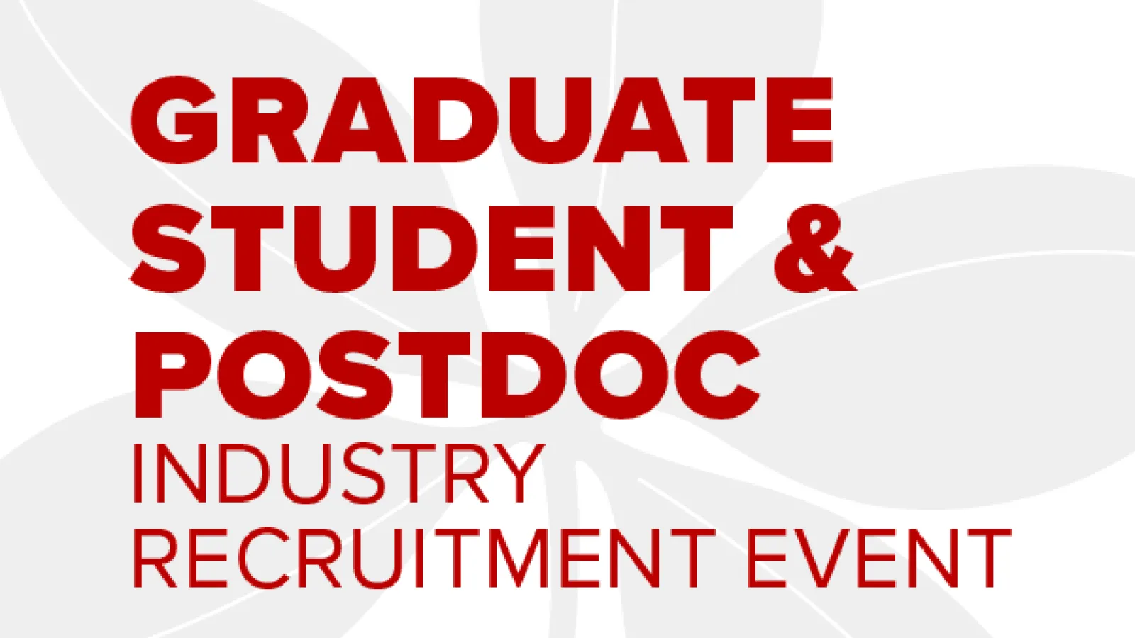 Graduate Student & Postdoc Industry Recruitment Event